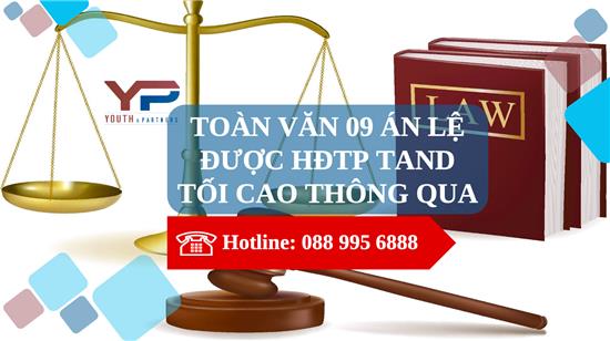 Toàn văn 09 án lệ được HĐTP TAND tối cao thông qua